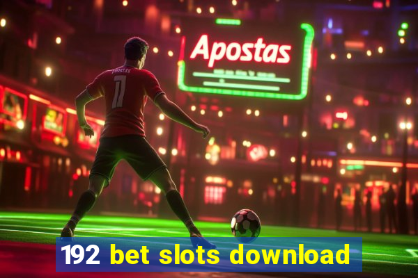 192 bet slots download